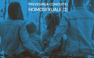 Episodul 014 -Prevenirea conduitei homosexuale – II